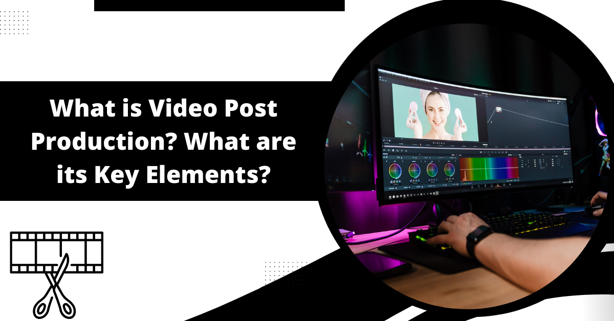 what-is-video-post-production